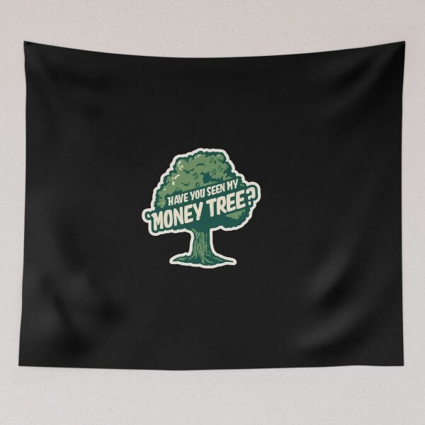 Item preview, Where’s My Money Tree? do you know where it is? designed and sold by ELdante.