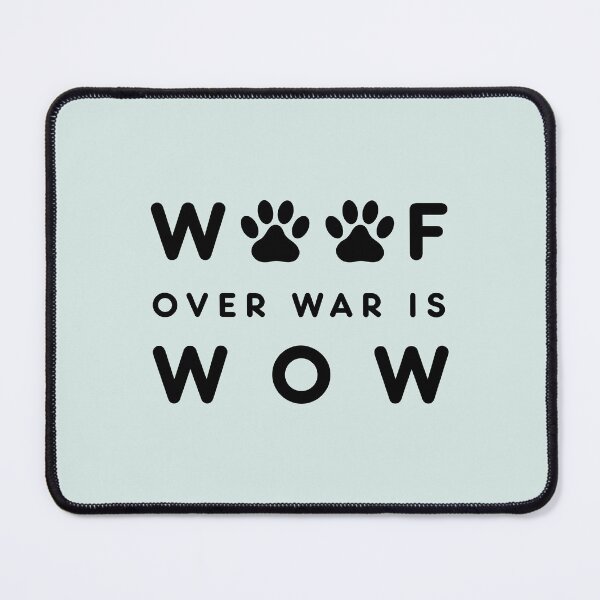 Item preview, Woof Over War Is WOW-  Peaceful Dog Lover Design ,Peace paws and Love Cute Inspirational Dog Lover Positive Design  designed and sold by Opalook.