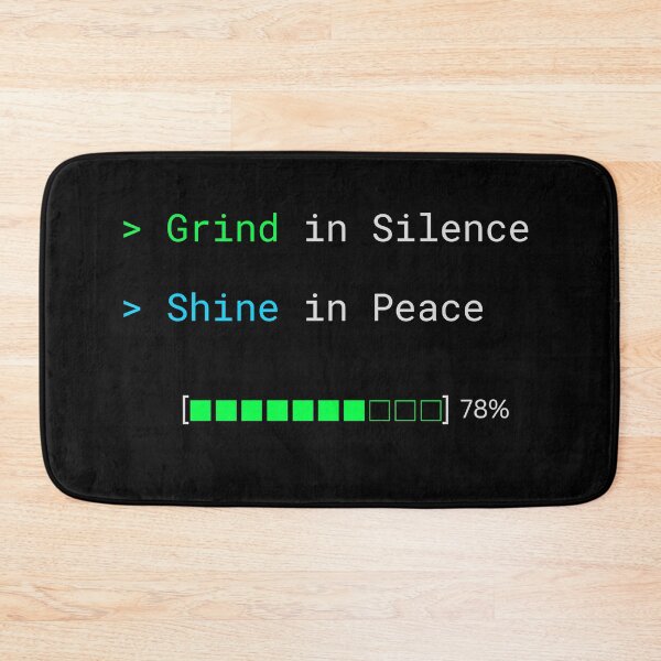 Item preview, Grind In Silence Shine In Peace - Tech Minimalism Loading Bar designed and sold by WortStudio.