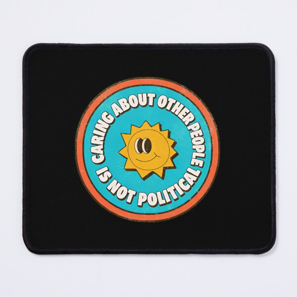 Item preview, Caring About Other People Is Not Political Human Rights Quote designed and sold by SkeletonsDanger.