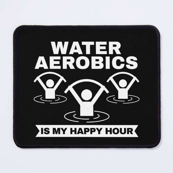 Item preview, Water Aerobics Is My Happy Hour designed and sold by Dondonmart.