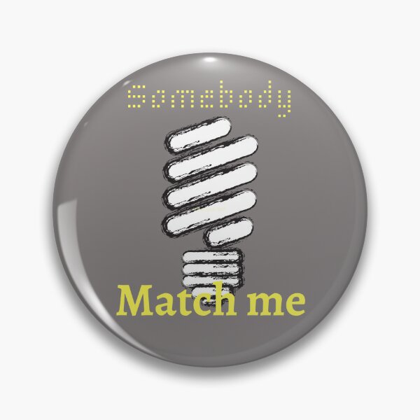 Item preview, Somebody match me designed and sold by MissMePlease.
