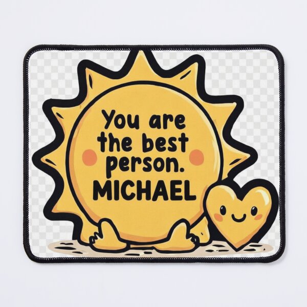 Item preview, ​You Are The Best Person MICHAEL Cute Sun designed and sold by fofo1973.