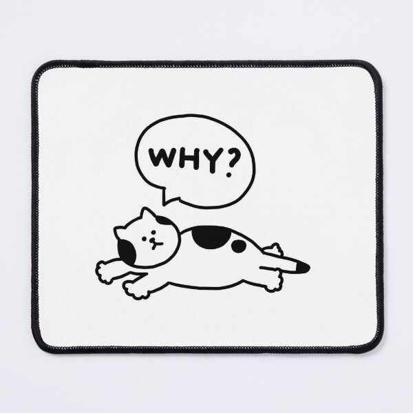 Item preview, a Cat saying why designed and sold by superbaechoo.