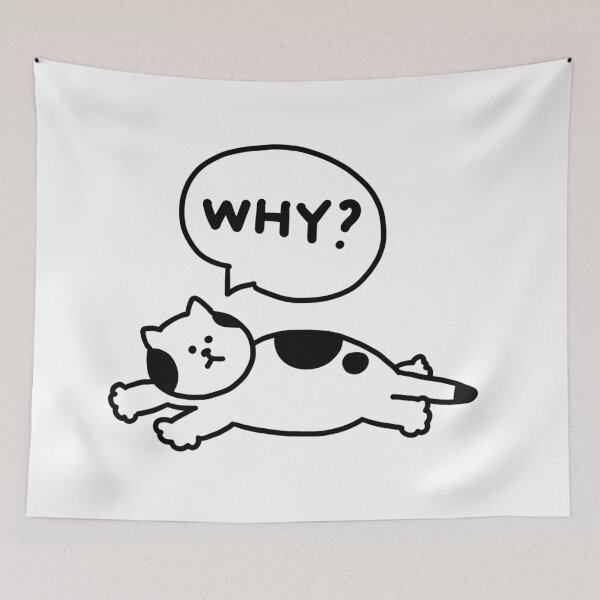 Item preview, a Cat saying why designed and sold by superbaechoo.