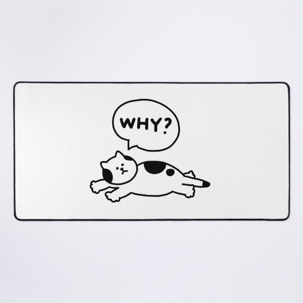Item preview, a Cat saying why designed and sold by superbaechoo.