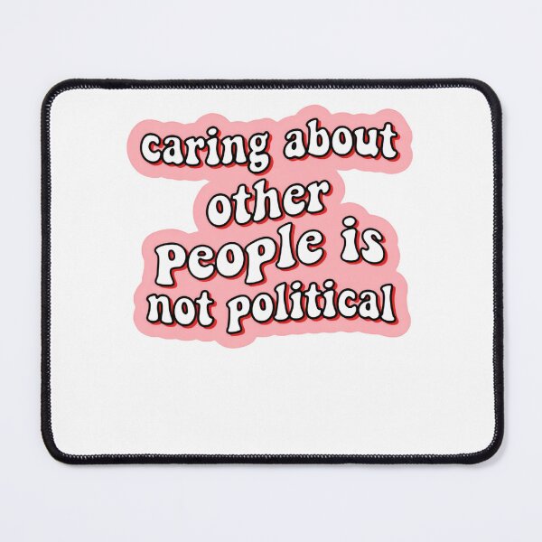 Item preview, Caring About Other People Is Not Political Retro Quote designed and sold by SkeletonsDanger.