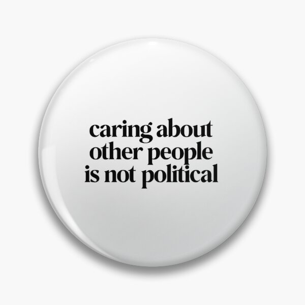 Item preview, Caring About Other People Is Not Political Equality Quote designed and sold by SkeletonsDanger.