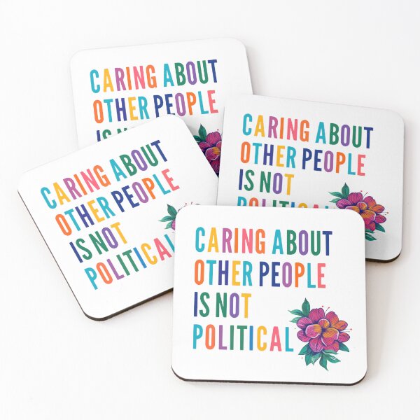 Item preview, Caring About Other People Is Not Political Social Justice Quote designed and sold by SkeletonsDanger.