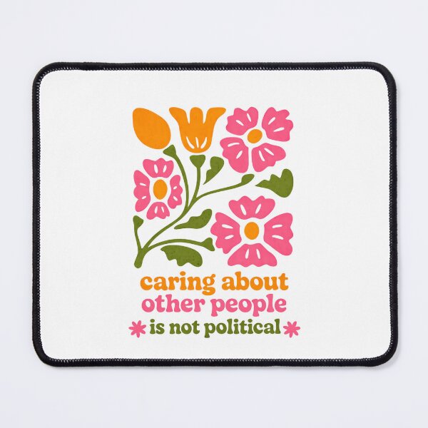 Item preview, Caring About Other People Is Not Political Equality Message designed and sold by SkeletonsDanger.