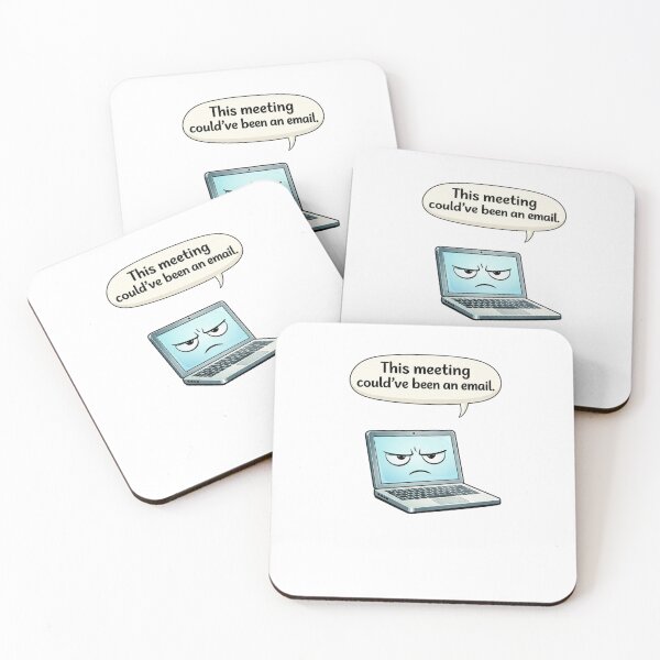 Item preview, This Meeting Could've Been an Email Funny Work Humor designed and sold by Dianefromamsterdam.