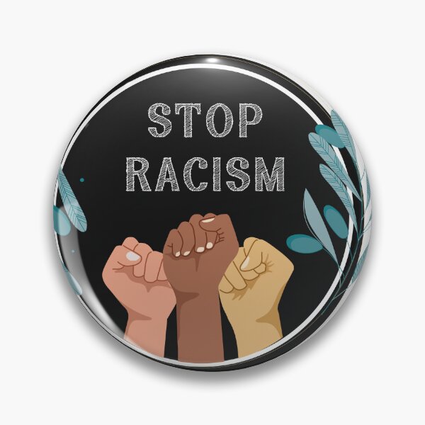 Item preview, fight against racism designed and sold by Nickelemen.