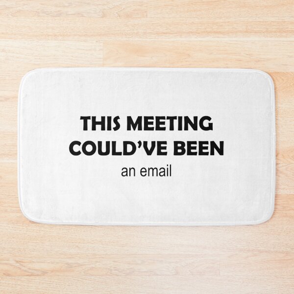 Item preview, This Meeting Could’ve Been an Email — Funny Work Humor Design designed and sold by TBCreatives.studio.