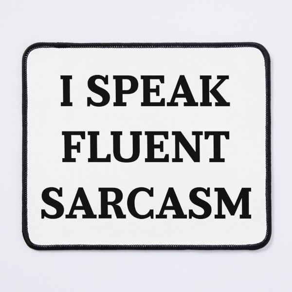 Item preview, I Speak Fluent Sarcasm Funny Sarcastic Saying Gift designed and sold by ScienceCorner.
