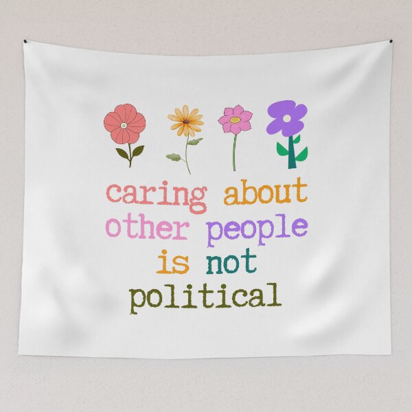 Item preview, Caring About Other People Is Not Political Compassion Quote designed and sold by SkeletonsDanger.