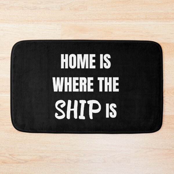 Item preview, Home is Where the Ship Is (White) designed and sold by ShipCrewNation.