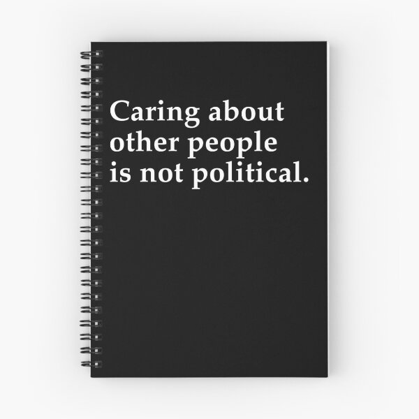 Item preview, Caring About Other People Is Not Political Humanity First Quote designed and sold by SkeletonsDanger.