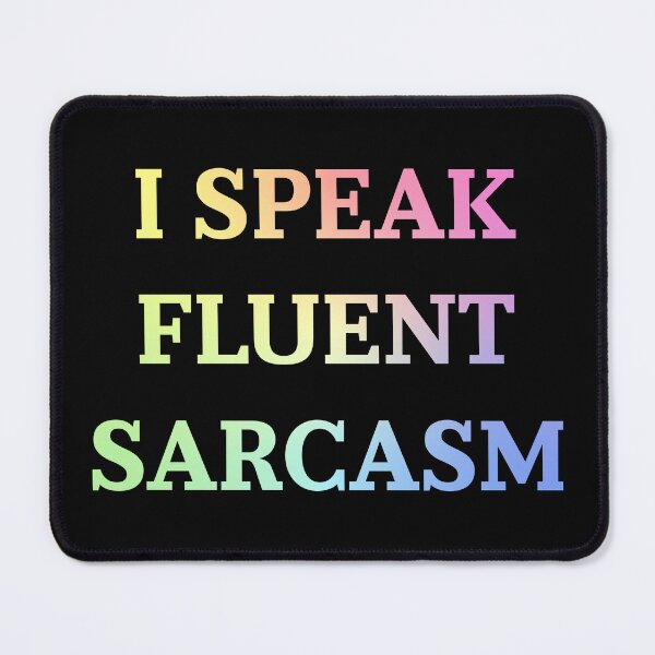 Item preview, I Speak Fluent Sarcasm Funny Sarcastic Saying Gift designed and sold by ScienceCorner.