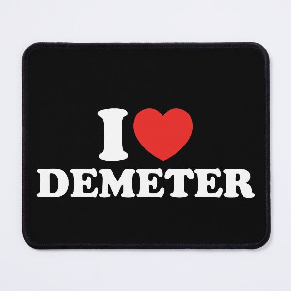 Item preview, I Love Demeter designed and sold by shitpostee.