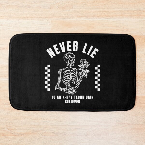 Item preview, Never lie to an x-ray technician  designed and sold by Peerless-Prime.