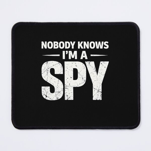 Item preview, Nobody knows I'm a spy  designed and sold by JODYSMORGAN.