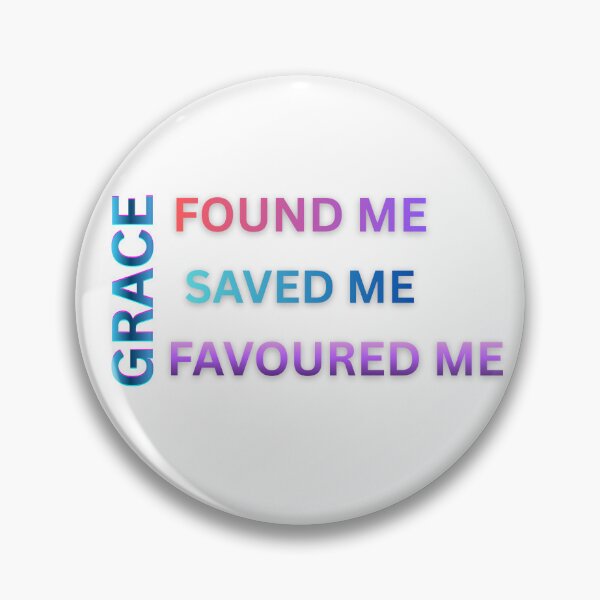 Item preview, GRACE : FOUND ME ,SAVED ME & FAVOURED ME designed and sold by STHouse22.