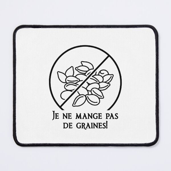 Item preview, Famous phrase: "I don't eat seeds!" designed and sold by Eric Sintès.