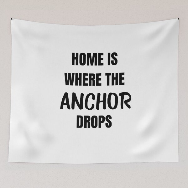 Item preview, Home is Where the Anchor Drops (Black) designed and sold by ShipCrewNation.