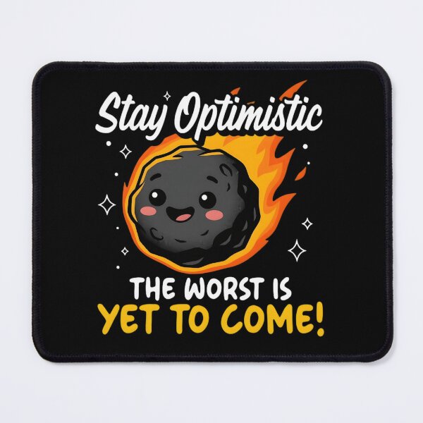Item preview, Stay Optimistic The Worst Is Yet To Come Cute Meteor Dark Humor designed and sold by haitrieuic96.