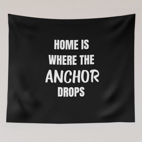 Item preview, Home is Where the Anchor Drops (White) designed and sold by ShipCrewNation.