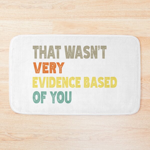 Item preview, That Wasn't Very Evidence Based Of You Nursing Humor Quote designed and sold by Ntic-Store.