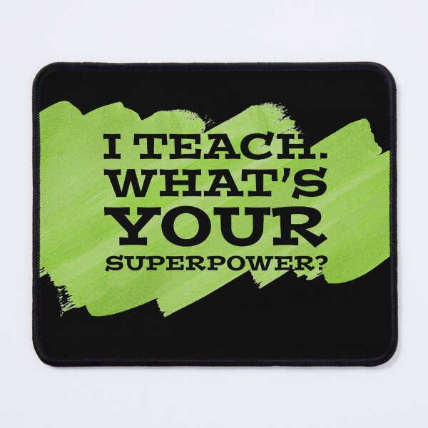 Item preview, I Teach. What’s Your Superpower? - Minimalist Teacher Graphic designed and sold by Mini Pixel Perfect Co..