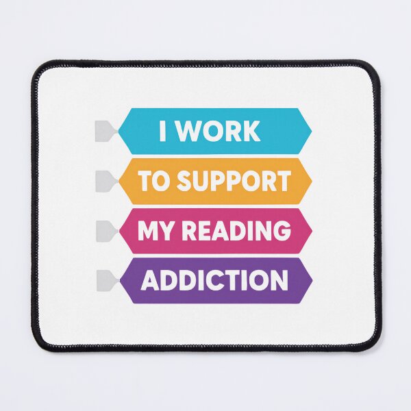 Item preview, I Work To Support My Reading Addiction Book Nerd Quote designed and sold by SkeletonsDanger.