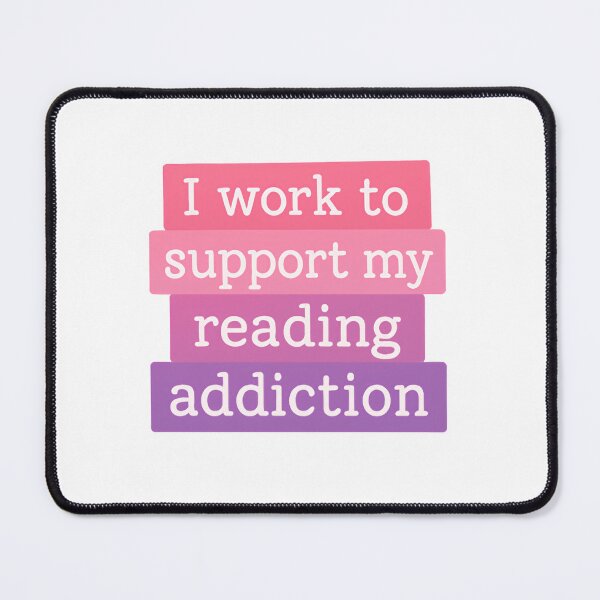 Item preview, I Work To Support My Reading Addiction Witty Book Quote designed and sold by SkeletonsDanger.