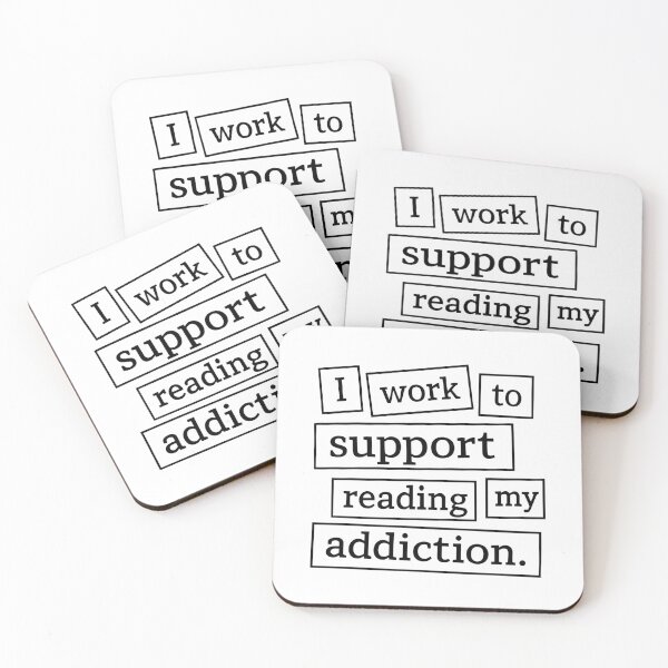 Item preview, I Work To Support My Reading Addiction Relatable Book Quote designed and sold by SkeletonsDanger.