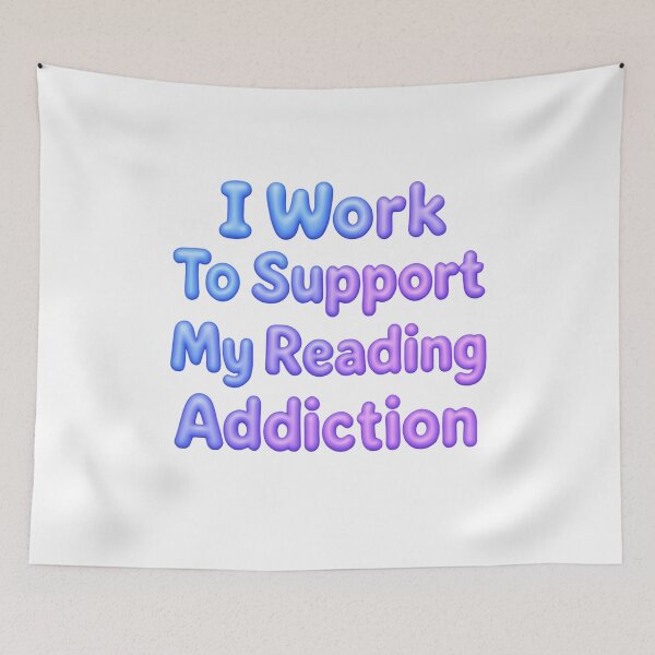 Item preview, I Work To Support My Reading Addiction Clever Book Lover Quote designed and sold by SkeletonsDanger.