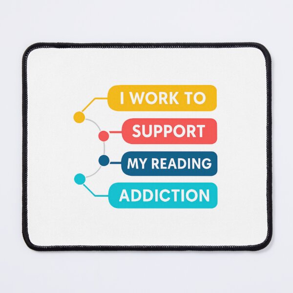 Item preview, I Work To Support My Reading Addiction Reader Life Humor Quote designed and sold by SkeletonsDanger.