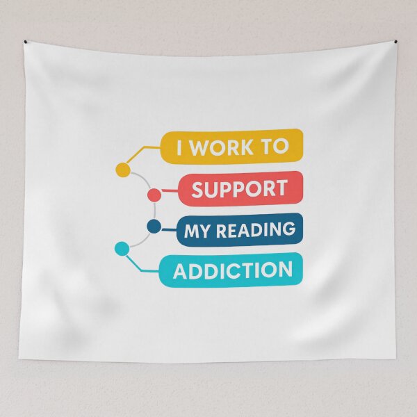 Item preview, I Work To Support My Reading Addiction Reader Life Humor Quote designed and sold by SkeletonsDanger.