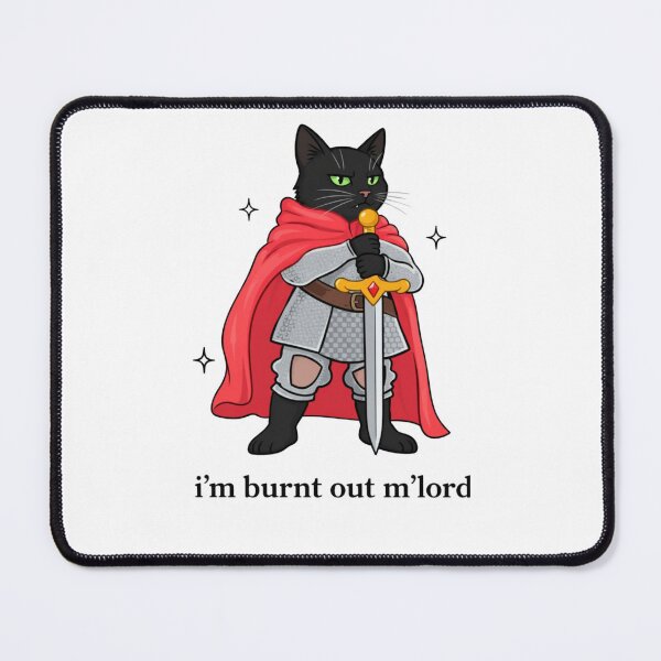 Item preview, I’m Burnt Out M’lord Funny Black Cat Knight designed and sold by krystalRomanart.