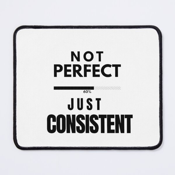 Item preview, Not Perfect Just Consistent Motivation Quote Typography Design designed and sold by LEOdesignerArt.