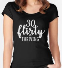 30 Flirty and Thriving 30th Birthday Gifts for Women Born in 1988 Women's Fitted Scoop T-Shirt
