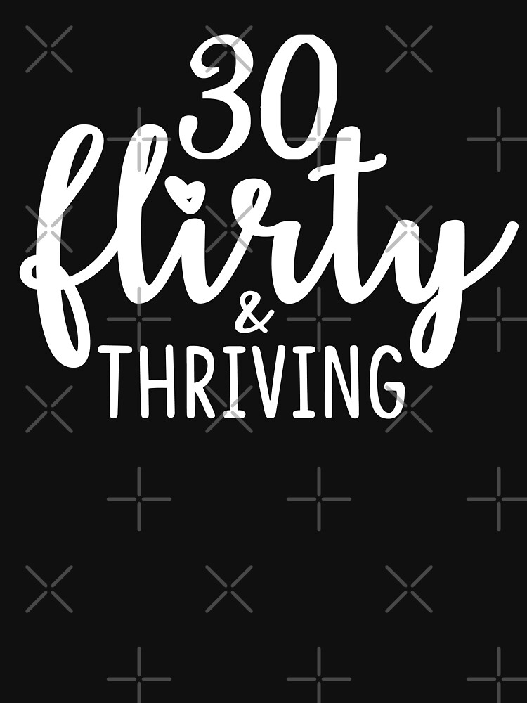 flirty 30 birthday shirts