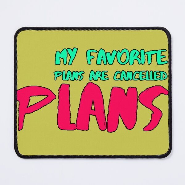 Item preview, My Favorite Plans Are Cancelled Plans” introverted humor stay-at-home lover funny gift designed and sold by AstronautMerch.
