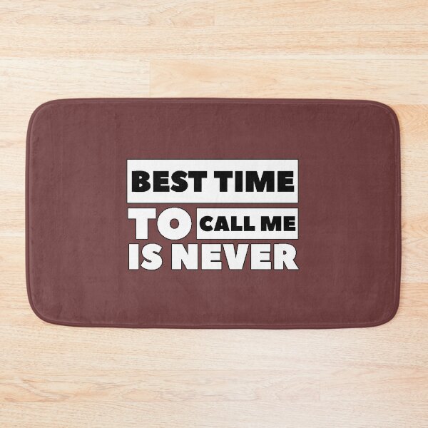 Item preview, "Best Time To Call Me Is Never" introverted humor funny antisocial gift calls designed and sold by AstronautMerch.