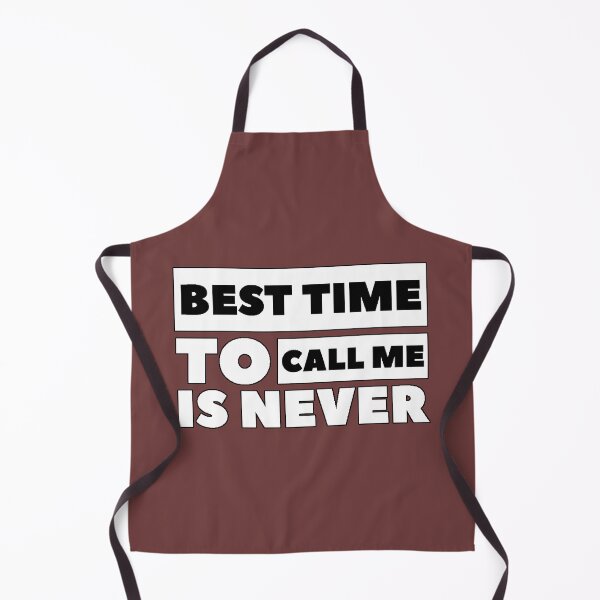 Item preview, "Best Time To Call Me Is Never" introverted humor funny antisocial gift calls designed and sold by AstronautMerch.