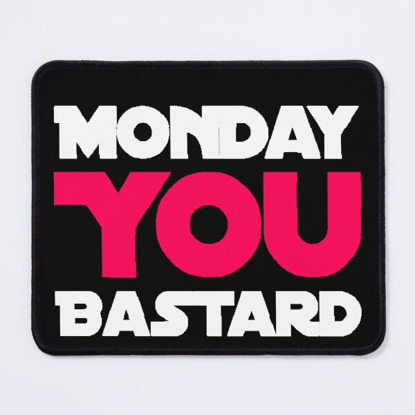 Item preview, “Monday You Bastard” hate Mondays sarcastic humor office work designed and sold by AstronautMerch.