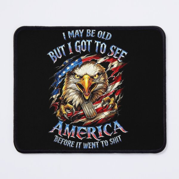 Item preview, I May Be Old But I Got To See America Funny Patriotic Eagle Design designed and sold by Capisedo.