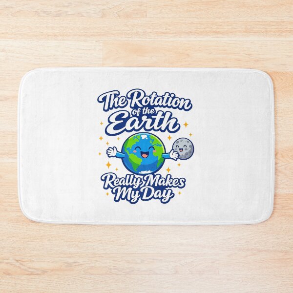 Item preview, The rotation of the Earth really makes my day designed and sold by LuveraxArt.
