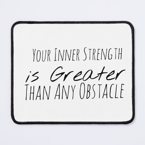 Item preview, Your Inner Strength is Greater Than Any Obstacle – Strength Affirmation designed and sold by Camila  Ardila.