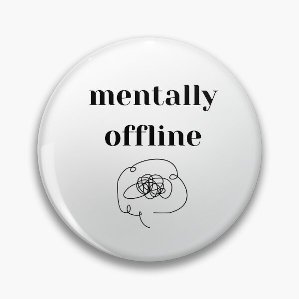 Item preview, Mentally Offline Funny Introvert Low Social Battery Humor designed and sold by HapyPrintDesign.